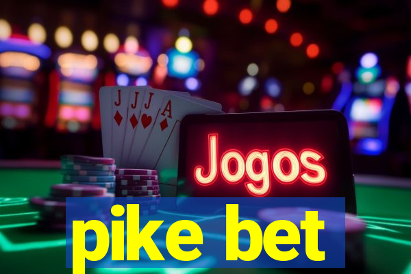 pike bet